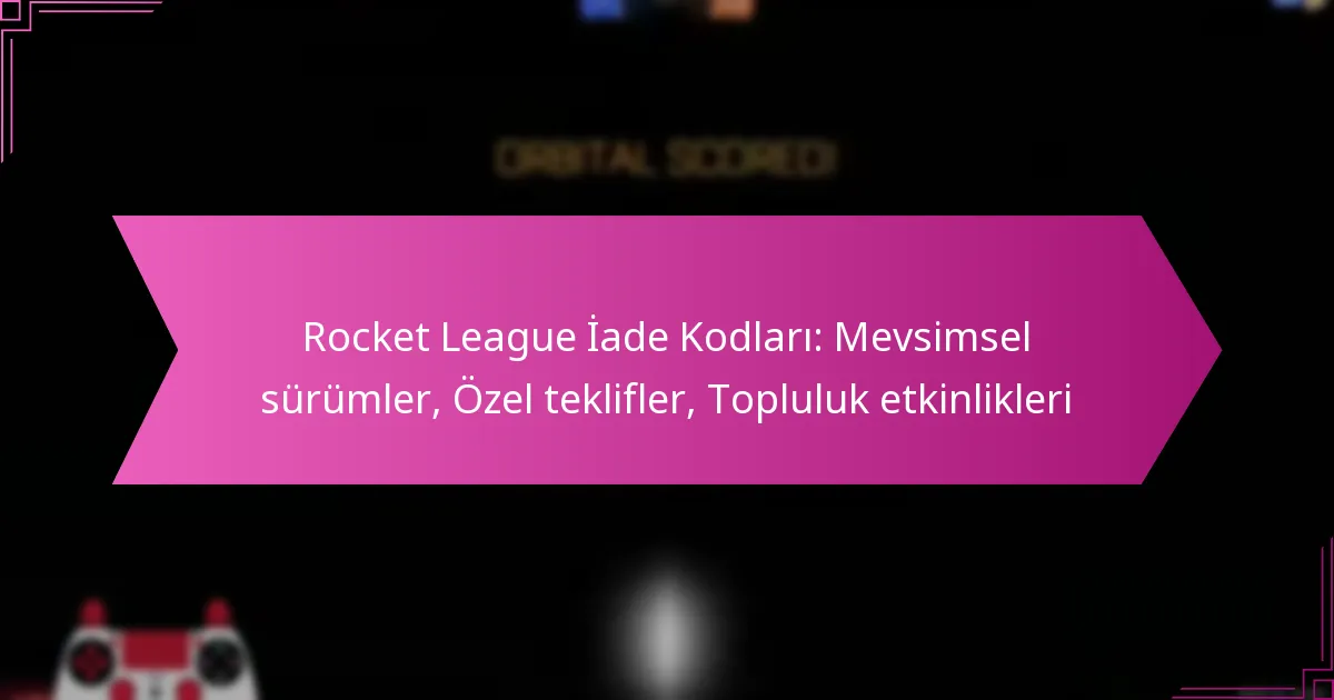 Read more about the article Rocket League İade Kodları: Mevsimsel sürümler, Özel teklifler, Topluluk etkinlikleri