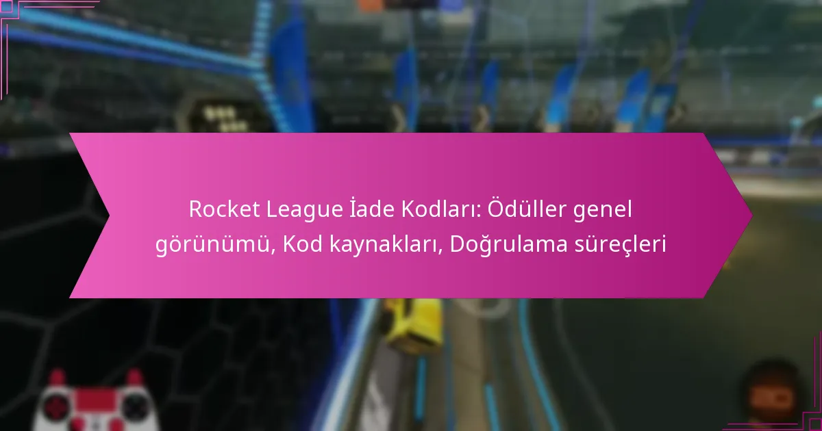 Read more about the article Rocket League İade Kodları: Ödüller genel görünümü, Kod kaynakları, Doğrulama süreçleri