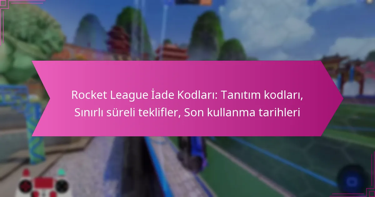 Read more about the article Rocket League İade Kodları: Tanıtım kodları, Sınırlı süreli teklifler, Son kullanma tarihleri