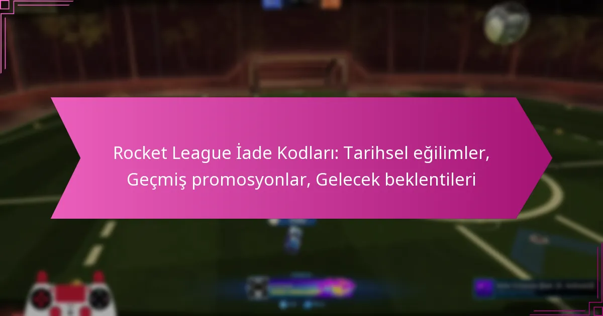 Read more about the article Rocket League İade Kodları: Tarihsel eğilimler, Geçmiş promosyonlar, Gelecek beklentileri