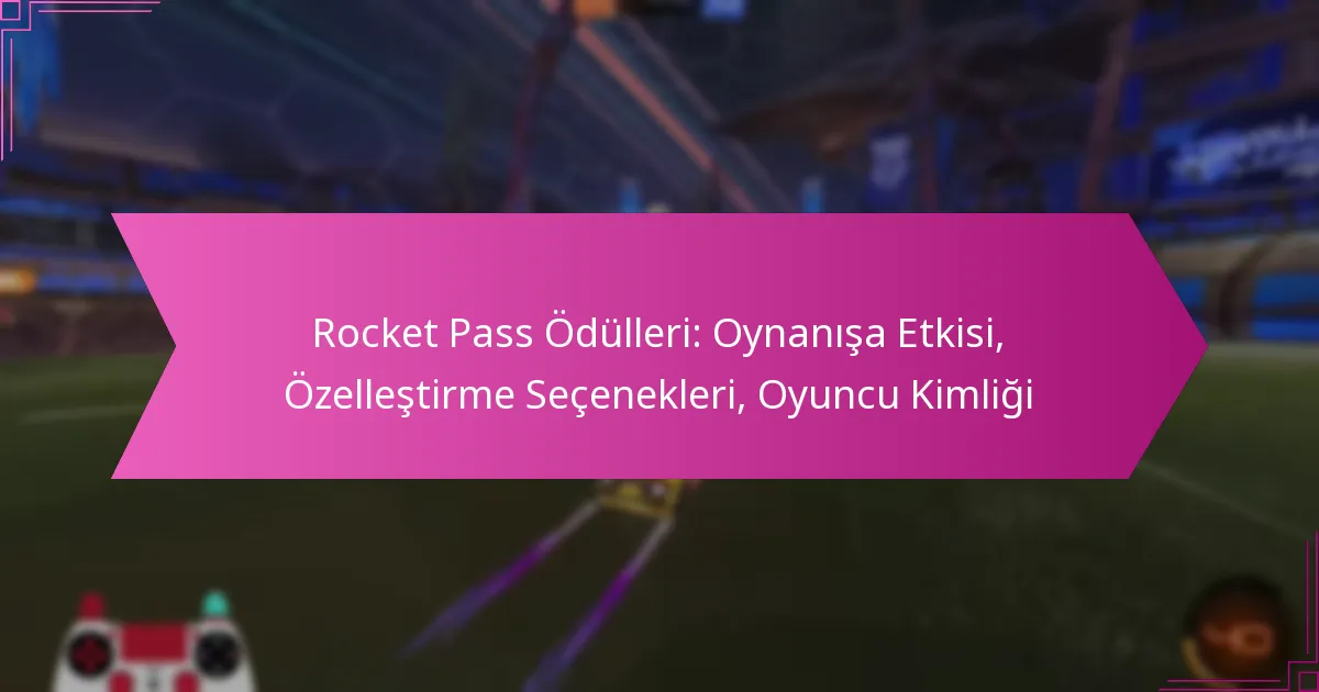 Read more about the article Rocket Pass Ödülleri: Oynanışa Etkisi, Özelleştirme Seçenekleri, Oyuncu Kimliği