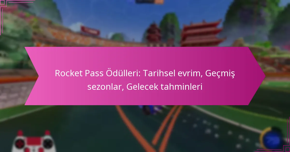 Read more about the article Rocket Pass Ödülleri: Tarihsel evrim, Geçmiş sezonlar, Gelecek tahminleri