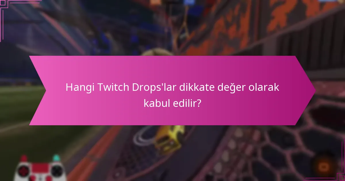 Twitch Drops’u şekillendiren tarihi olaylar nelerdir?