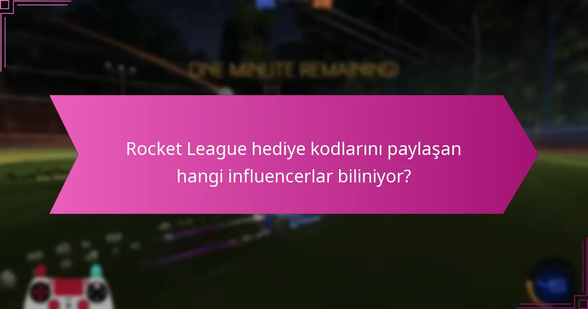 Topluluk etkileşimi Rocket League hediye kodlarını nasıl etkiler?