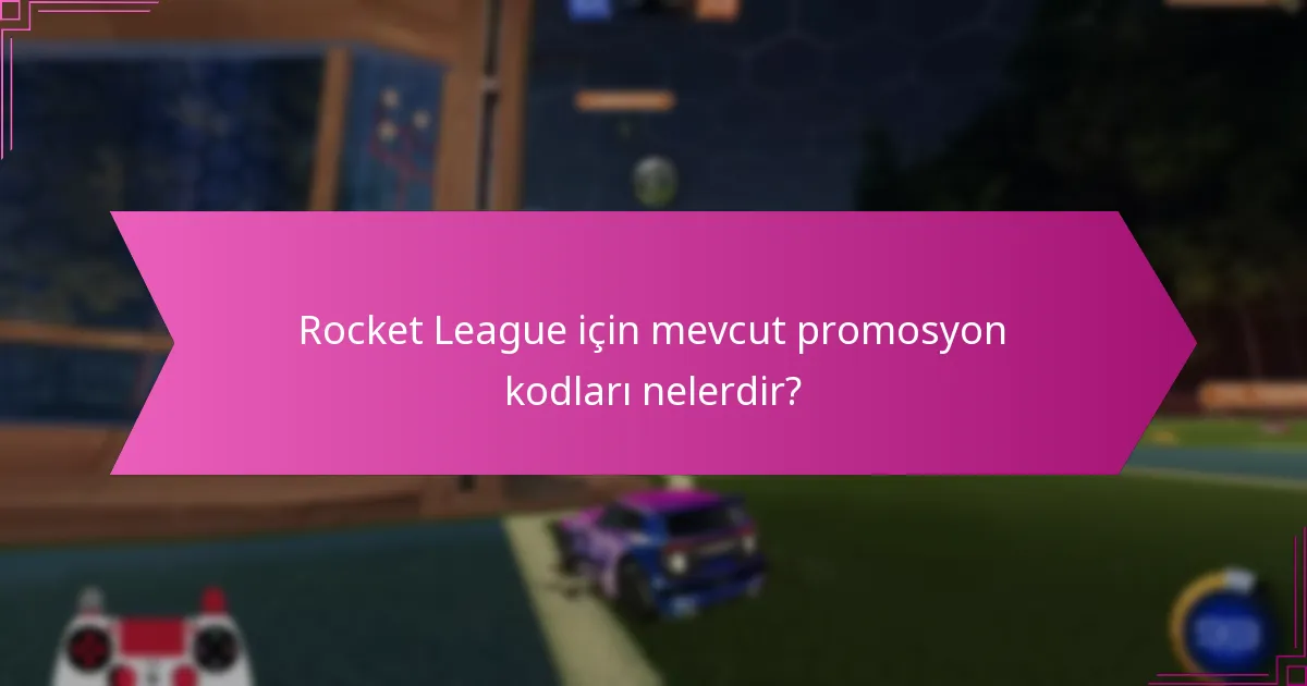 Rocket League kodları nasıl kullanılır?