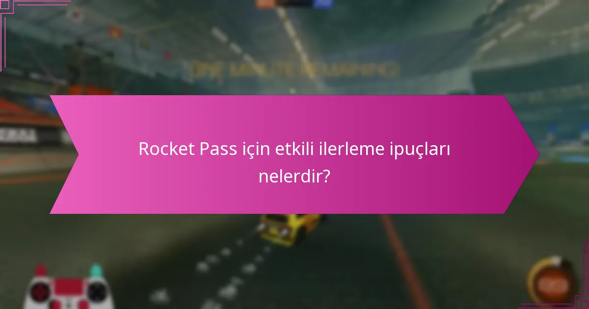 Rocket Pass ödüllerini en üst düzeye çıkarmak için en iyi uygulamalar nelerdir?