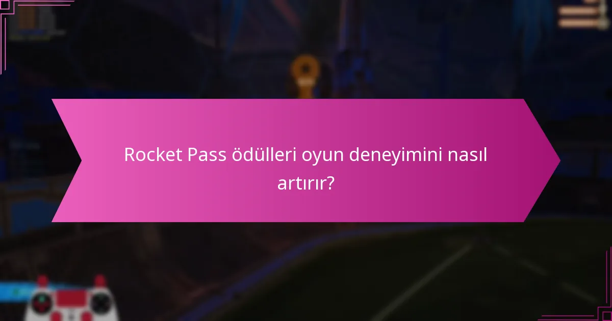 Rocket Pass ödülleri oyun deneyimini nasıl artırır?