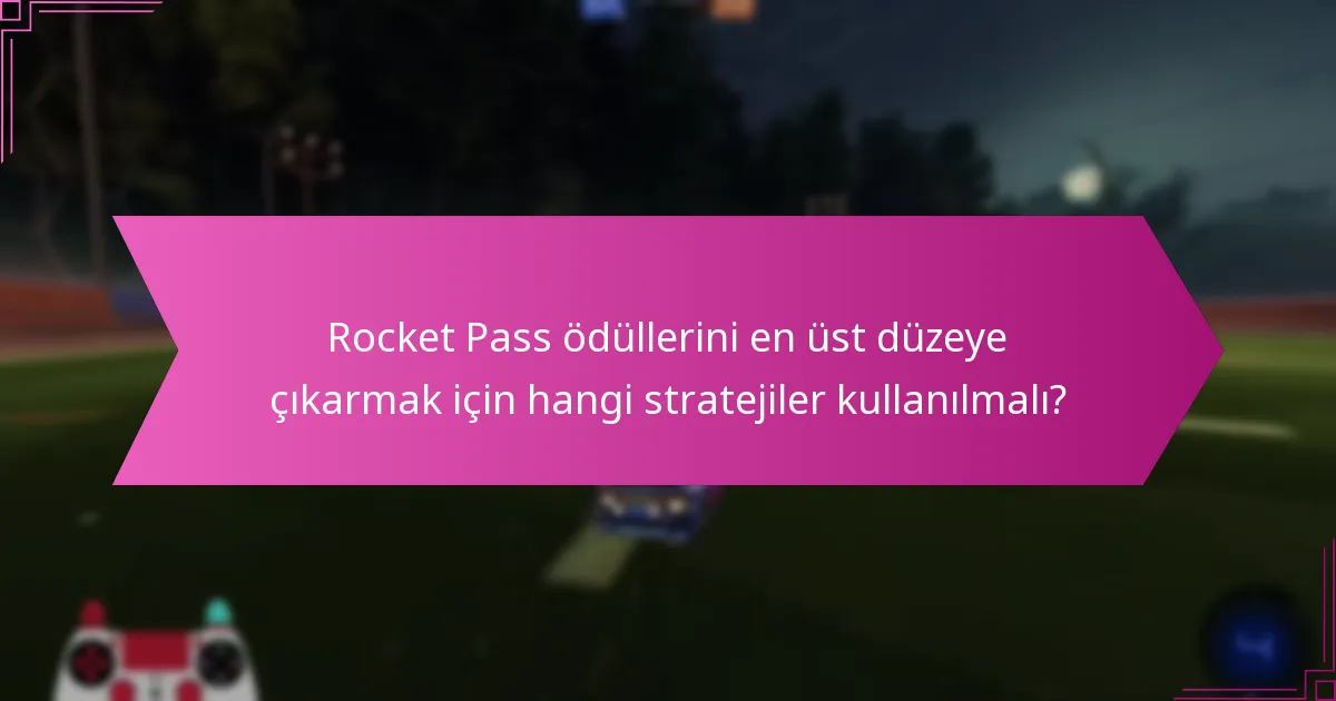 Rocket Pass ödülleri bilgilerini nerede bulabilirim?