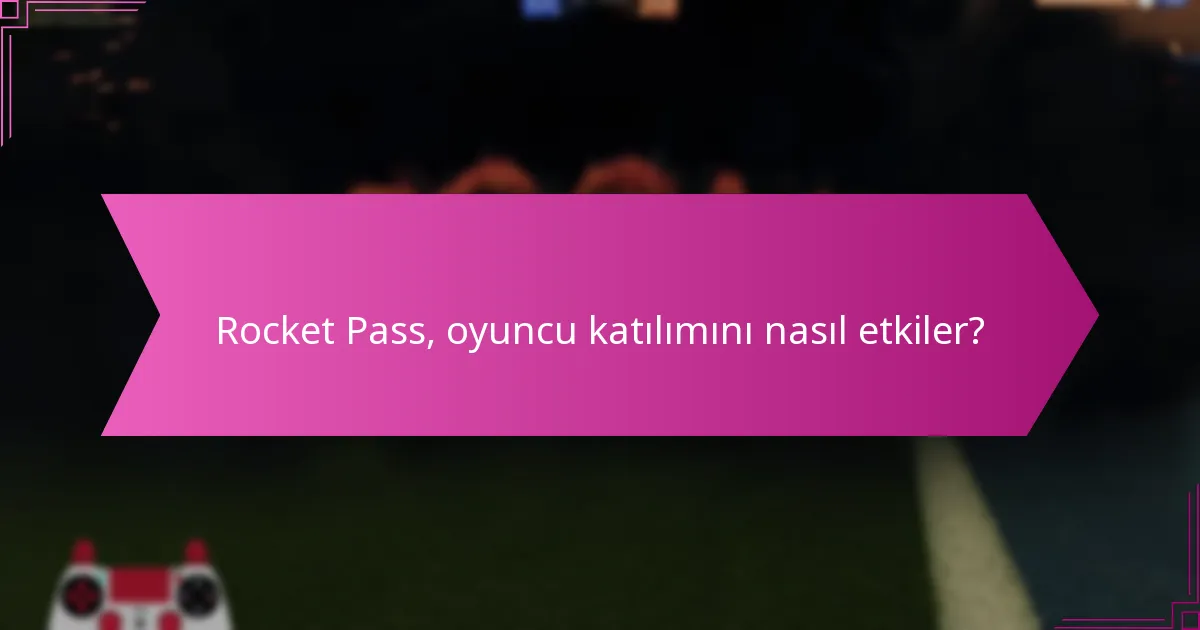 Rocket Pass ödüllerini maksimize etmek için hangi stratejiler uygulanabilir?