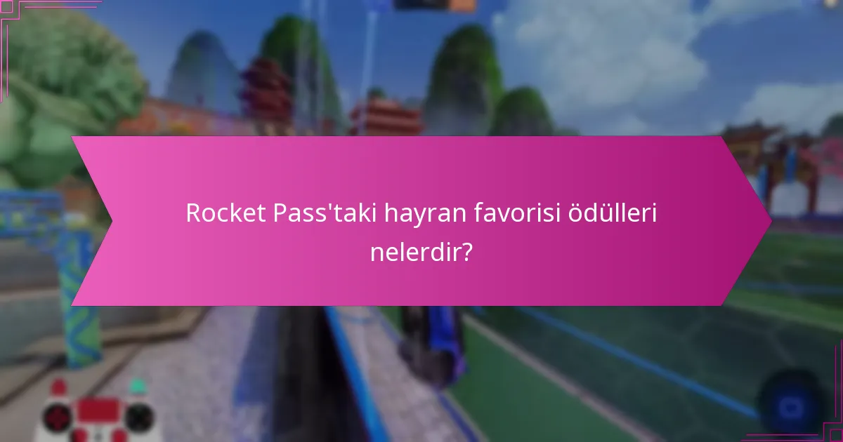 Rocket Pass’tan ödülleri nasıl maksimize edersiniz?