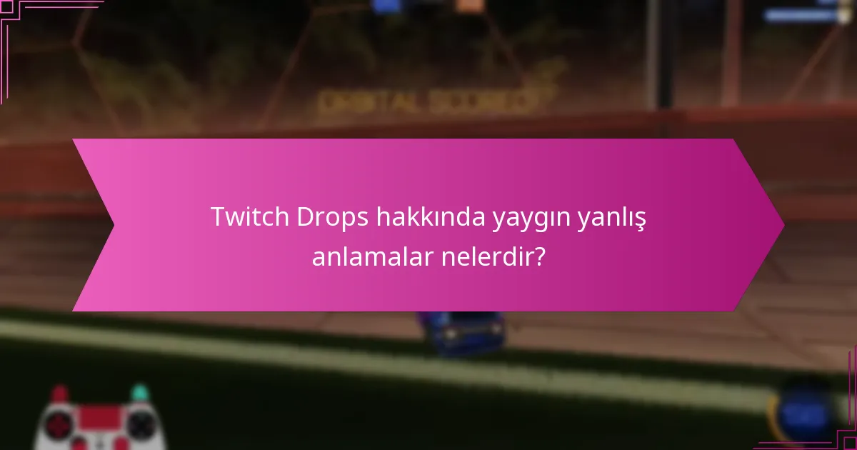 İzleyiciler Twitch Drops alma şanslarını nasıl artırabilir?