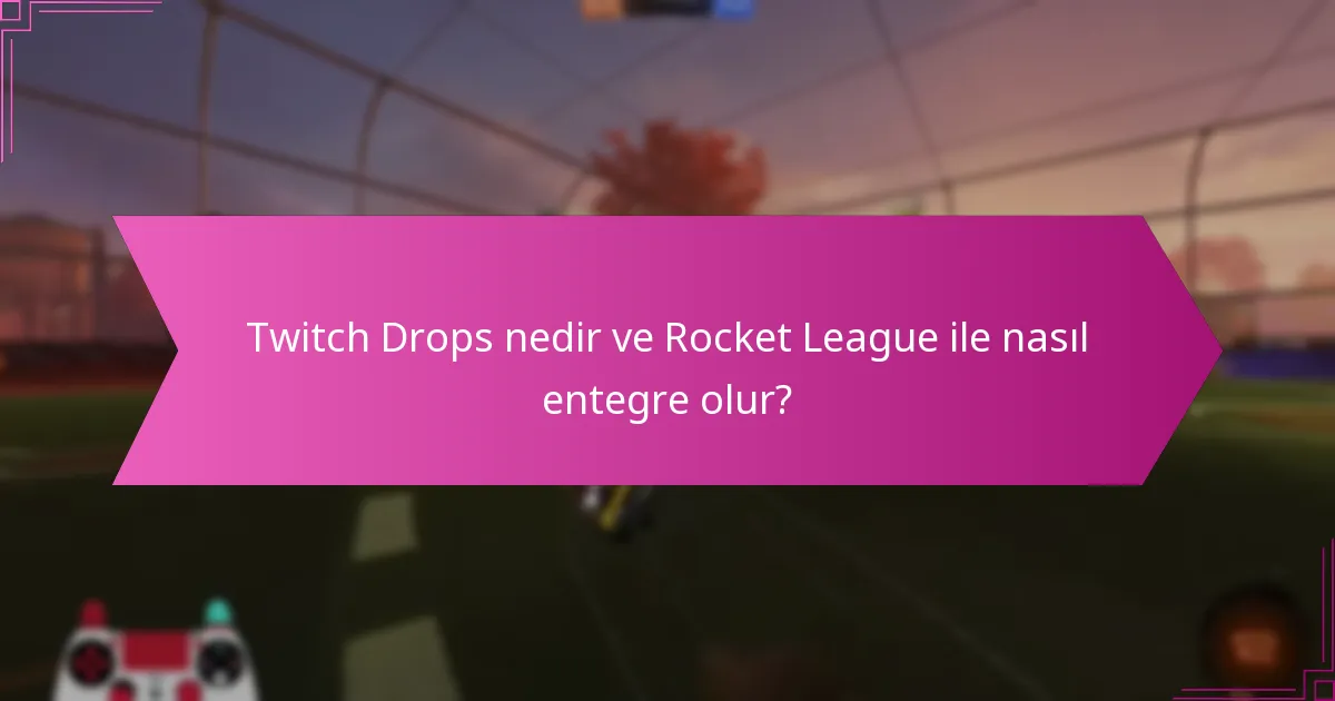Twitch Drops’tan elde edilen eşyalar Rocket League’de takas edilebilir veya satılabilir mi?