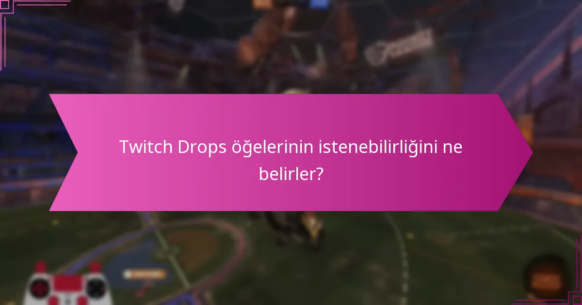 Hangi Twitch Drops öğeleri şu anda trendde?